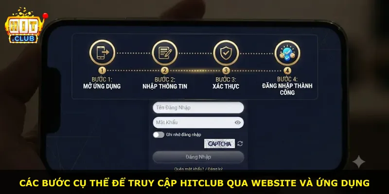 Các bước cụ thể để truy cập Hitclub qua website và ứng dụng