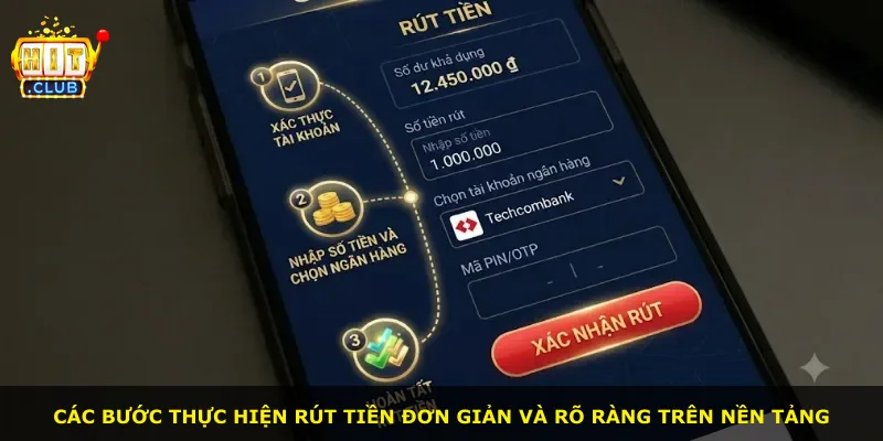 Các bước thực hiện rút tiền đơn giản và rõ ràng trên nền tảng