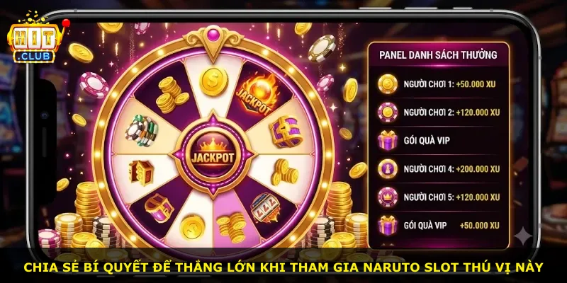 Chia sẻ bí quyết để thắng lớn khi tham gia Naruto slot thú vị này