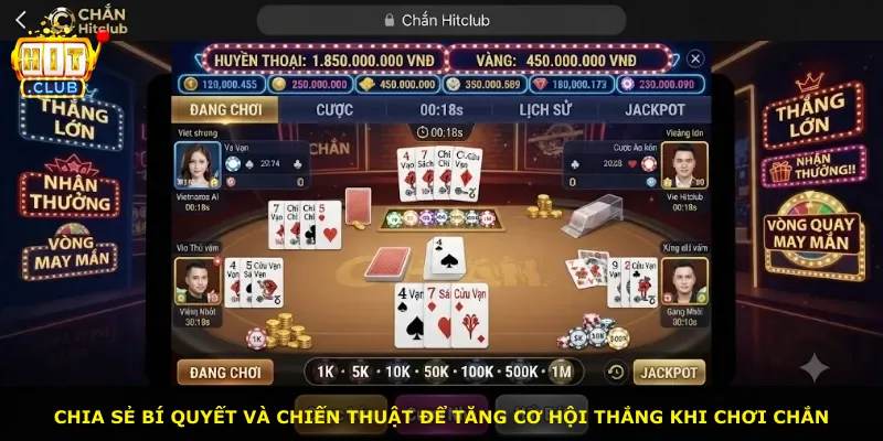 Chia sẻ bí quyết và chiến thuật để tăng cơ hội thắng khi chơi Chắn