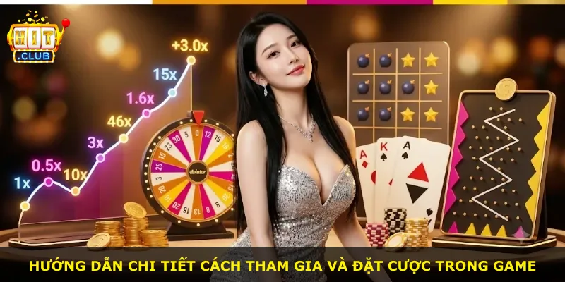 Hướng dẫn chi tiết cách tham gia và đặt cược trong game