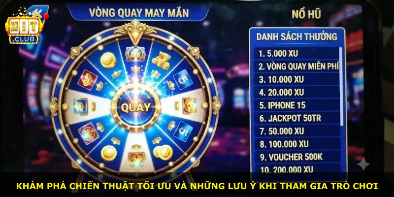 Khám phá chiến thuật tối ưu và những lưu ý khi tham gia trò chơi