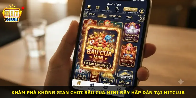 Khám phá không gian chơi Bầu Cua Mini đầy hấp dẫn tại Hitclub