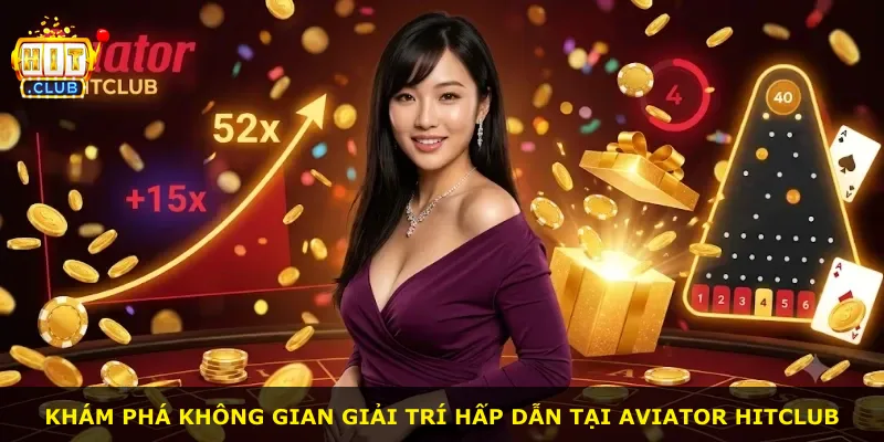 Khám phá không gian giải trí hấp dẫn tại Aviator Hitclub