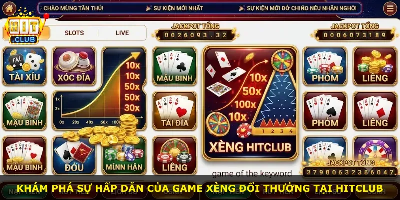 Khám phá sự hấp dẫn của game xèng đổi thưởng tại Hitclub
