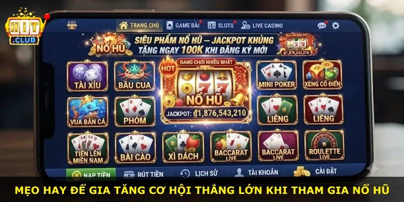 Mẹo hay để gia tăng cơ hội thắng lớn khi tham gia Nổ Hũ