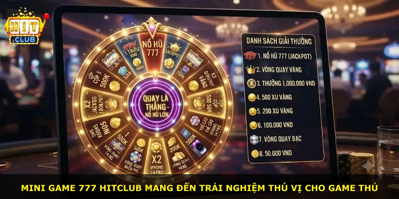 Mini game 777 Hitclub mang đến trải nghiệm thú vị cho game thủ